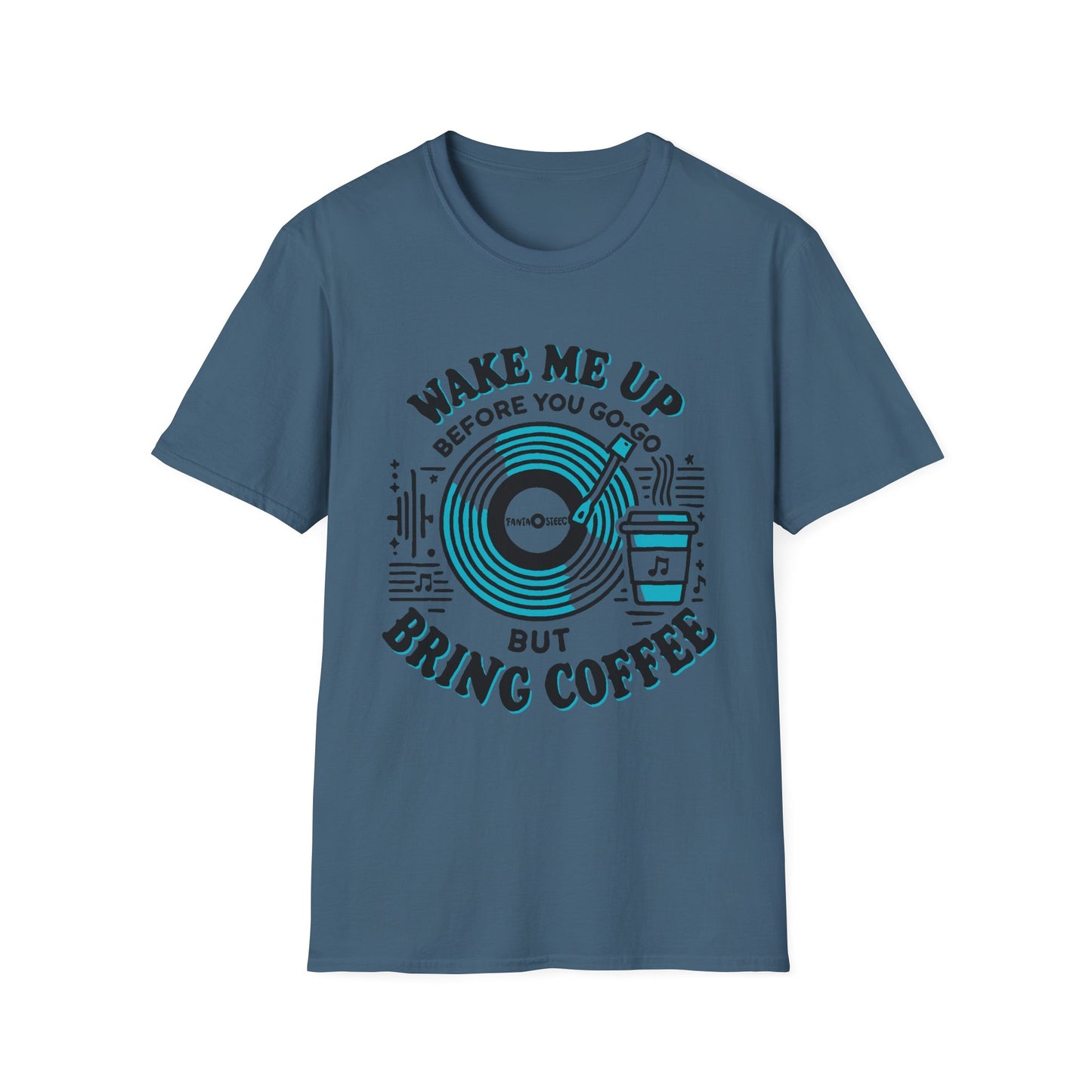 Wake me Up Before You Go Go but Bring Coffee Unisex Softstyle Tee