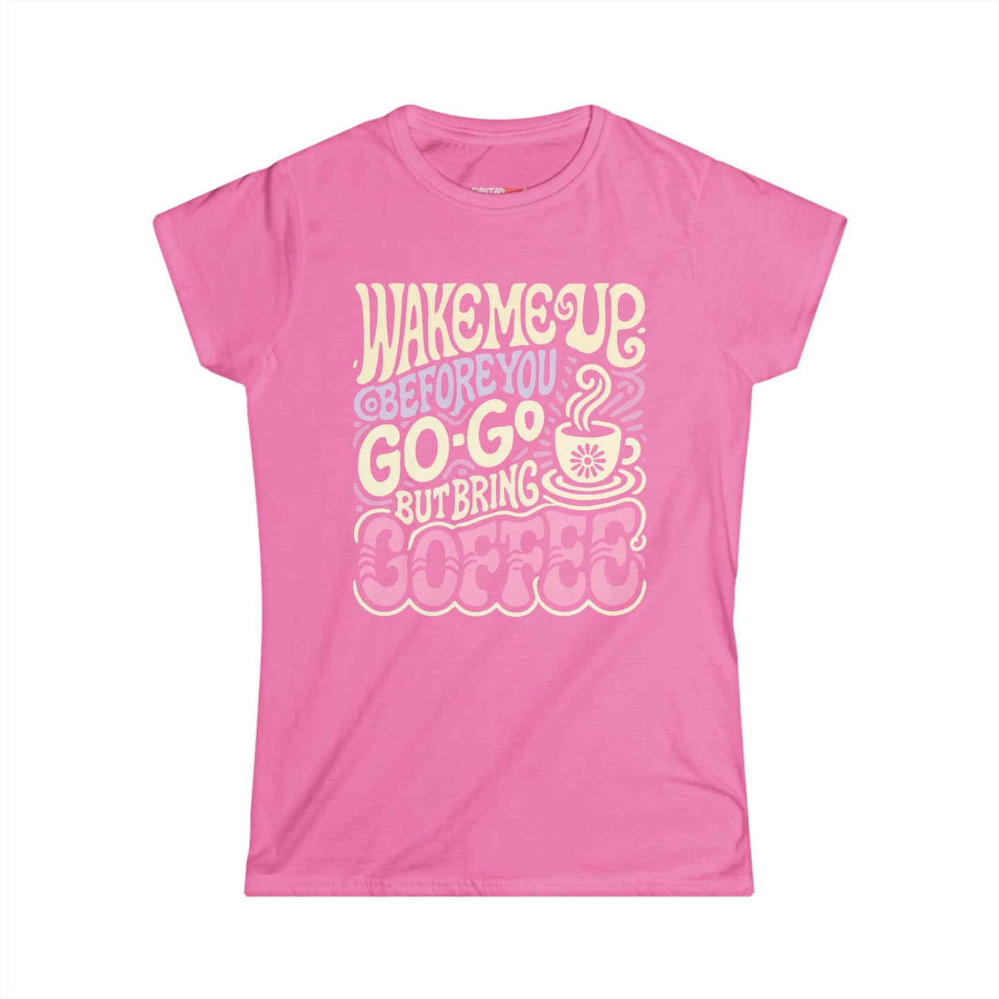 Wake me Up before you go go but bring Coffee Women's Tee