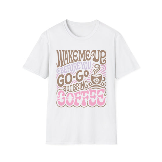 Coffee Lover's Wake me up Before you GoGo