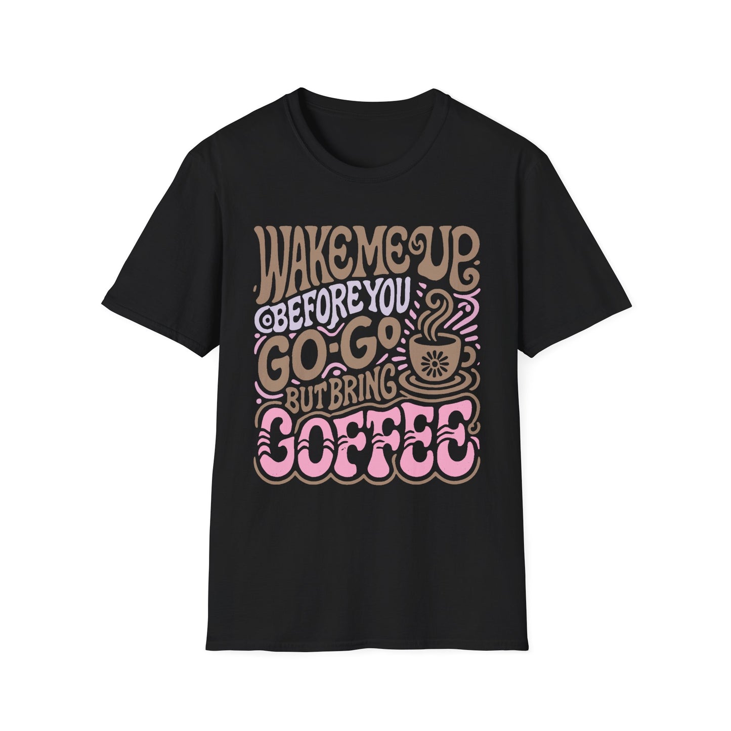 Coffee Lover's Wake me up Before you GoGo