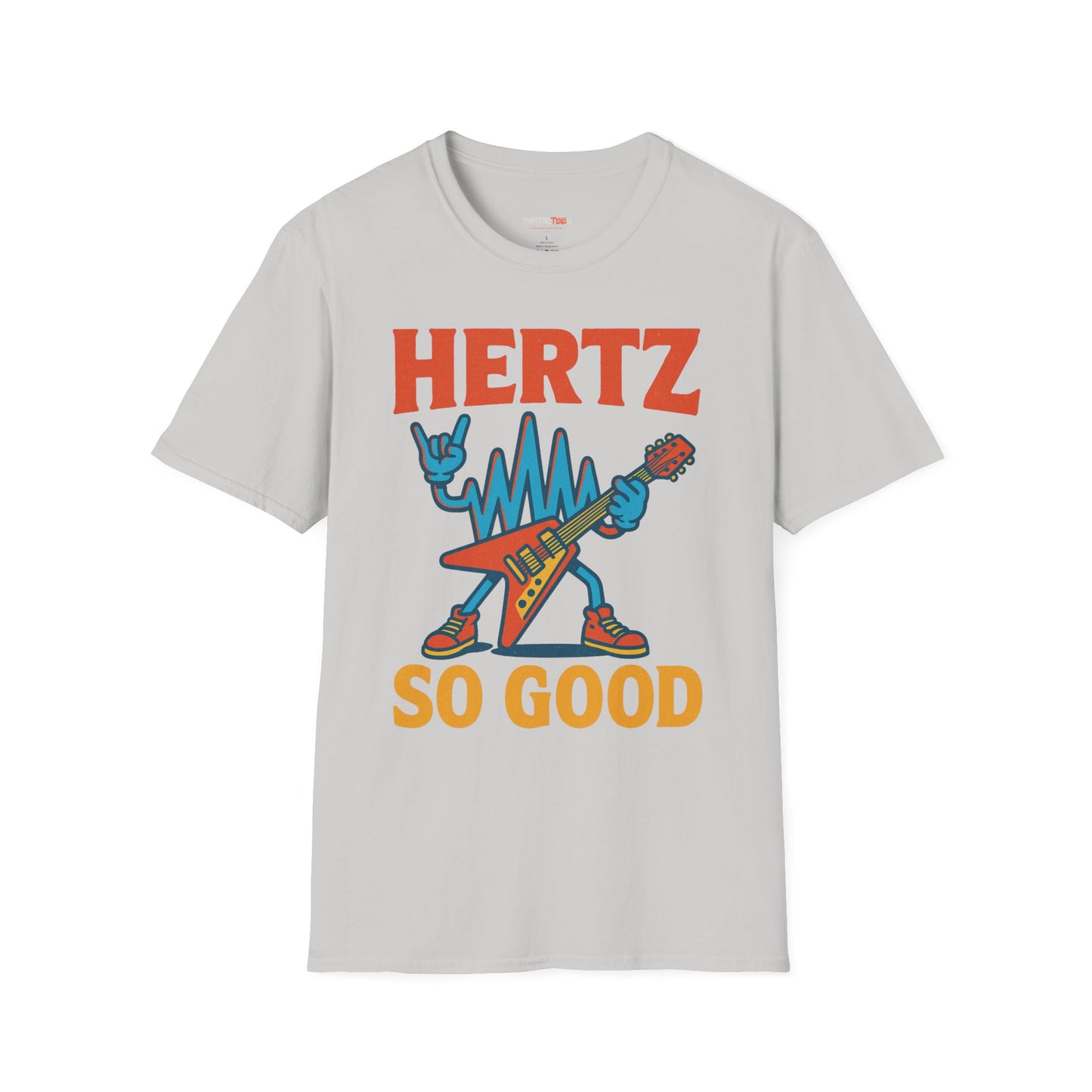 Hertz So Good T-Shirt, Unisex Graphic Tee, Music Lover Gift, Rock and Roll Apparel, Fun Festival Wear, Unique Gift for Him and Her
