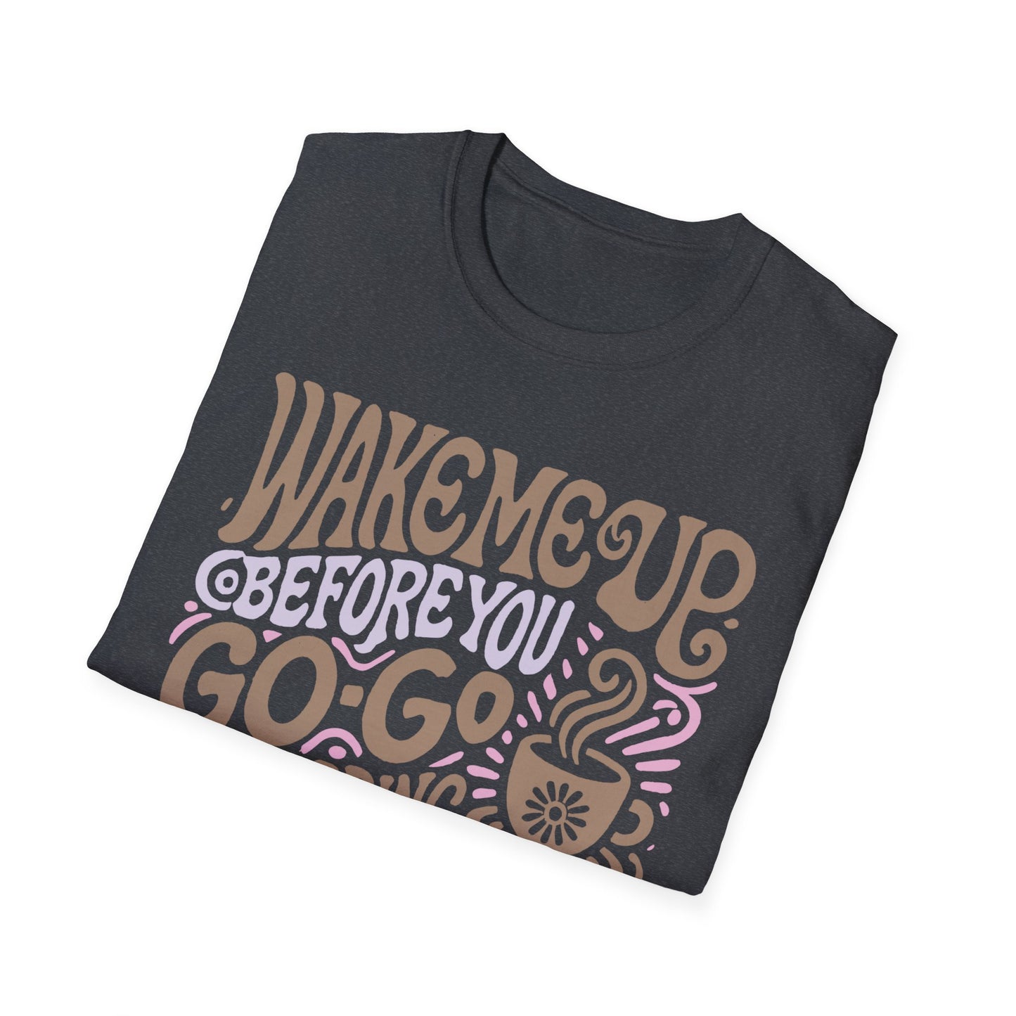 Coffee Lover's Wake me up Before you GoGo