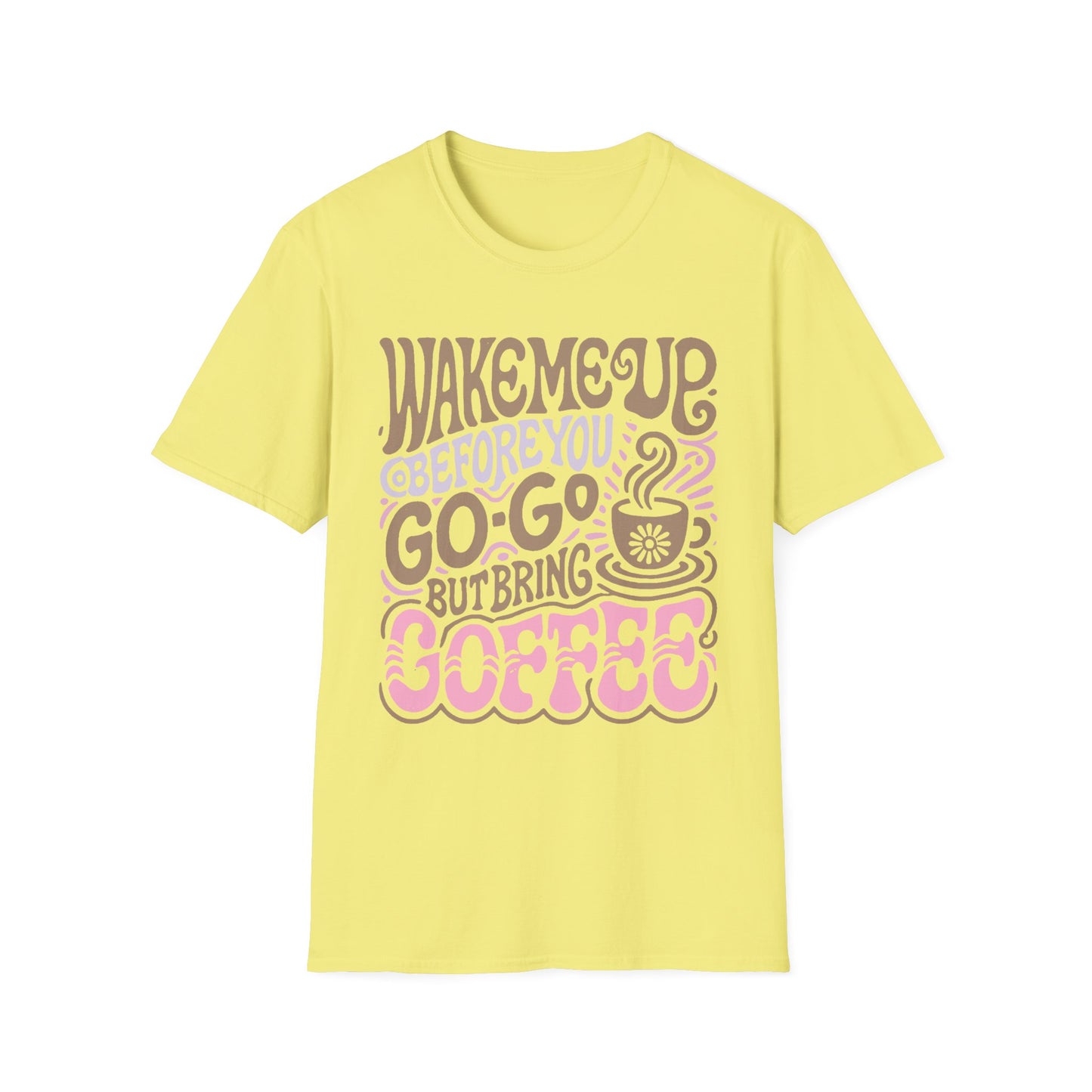 Coffee Lover's Wake me up Before you GoGo