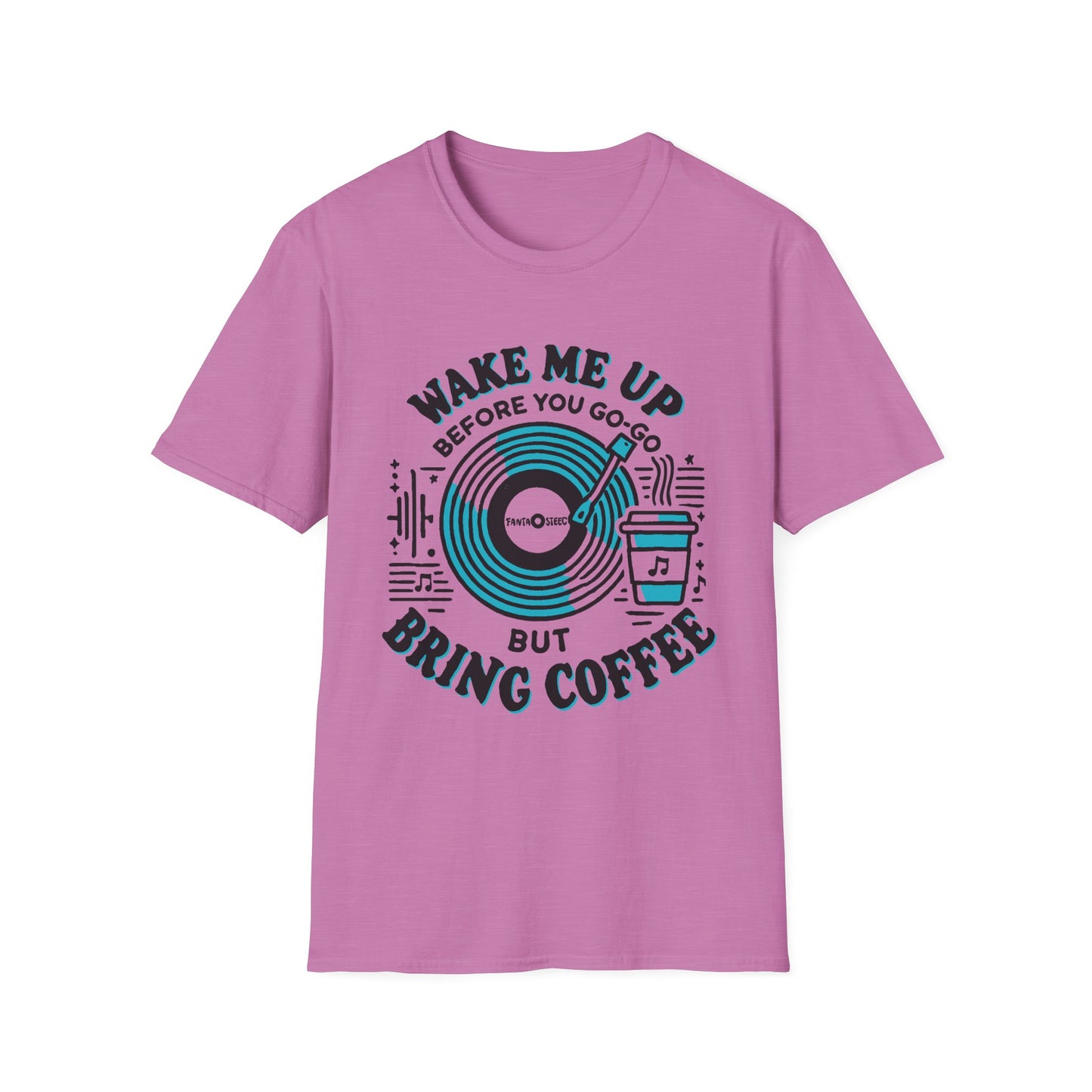 Wake me Up Before You Go Go but Bring Coffee Unisex Softstyle Tee