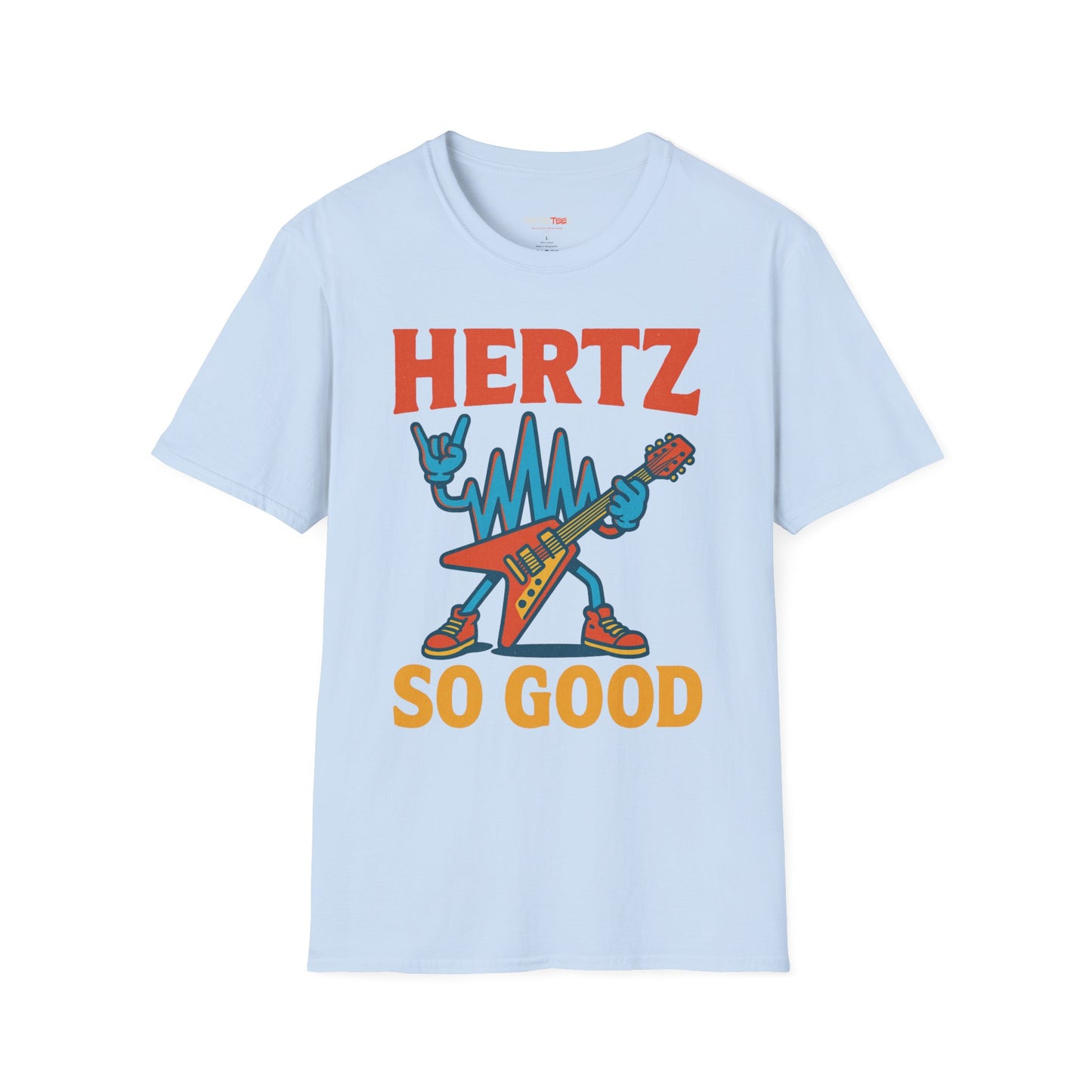 Hertz So Good T-Shirt, Unisex Graphic Tee, Music Lover Gift, Rock and Roll Apparel, Fun Festival Wear, Unique Gift for Him and Her