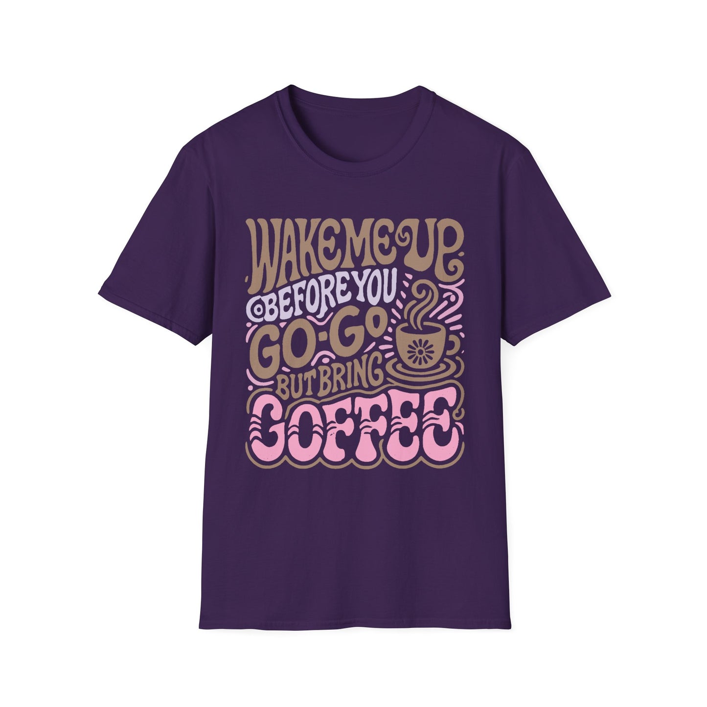 Coffee Lover's Wake me up Before you GoGo