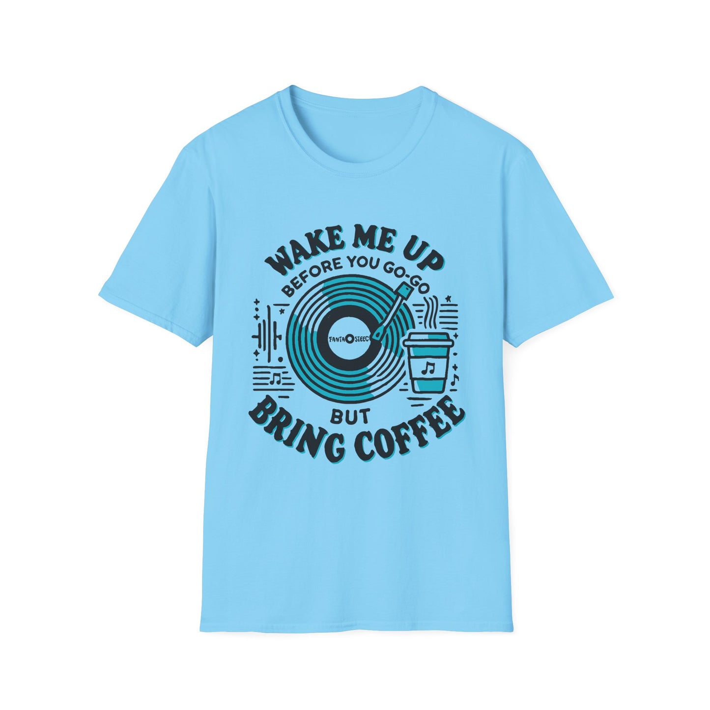 Wake me Up Before You Go Go but Bring Coffee Unisex Softstyle Tee