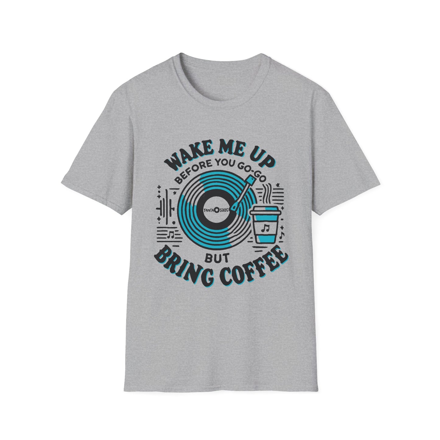 Wake me Up Before You Go Go but Bring Coffee Unisex Softstyle Tee