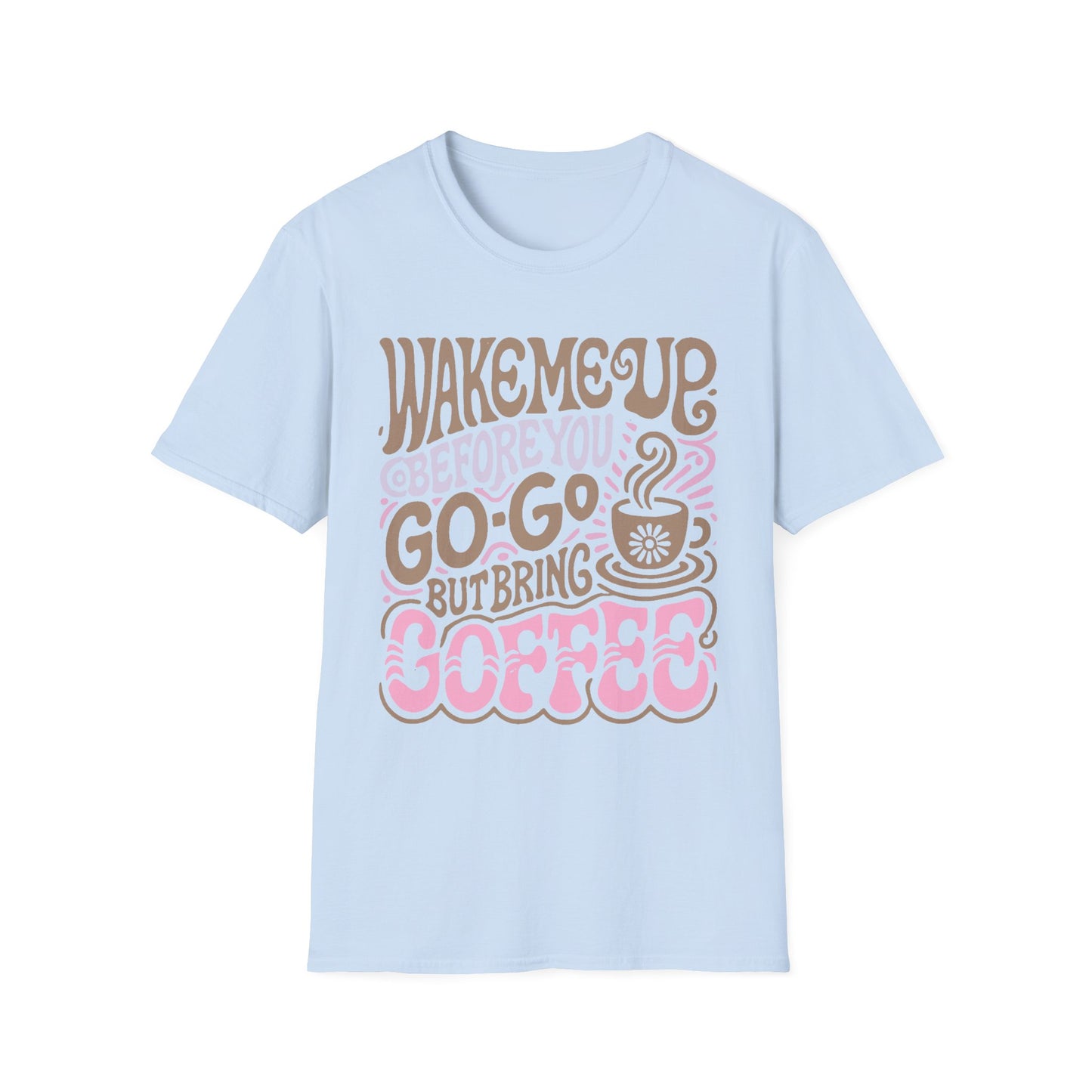 Coffee Lover's Wake me up Before you GoGo