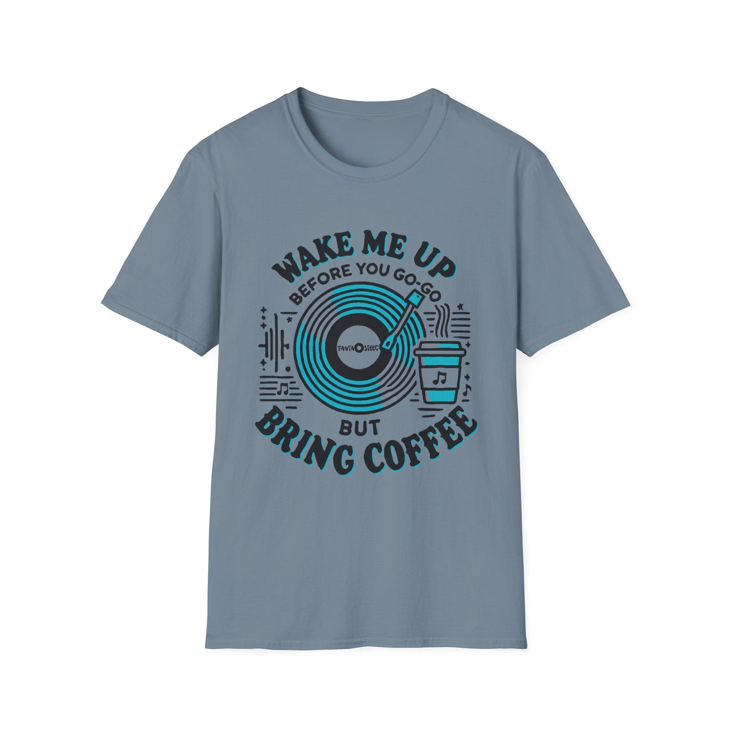 Wake me Up Before You Go Go but Bring Coffee Unisex Softstyle Tee