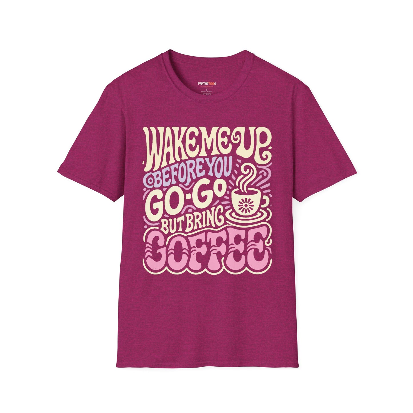 Coffee Lover's Wake me up Before you GoGo