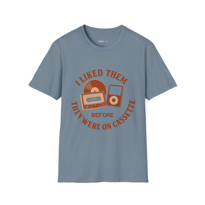 I Liked Them Before They Were on Cassette, Unisex Tee, Gift for Music Fans, Vintage Style Shirt