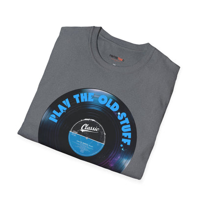 Classic Vinyl Play The Old Stuff Unisex T-Shirt