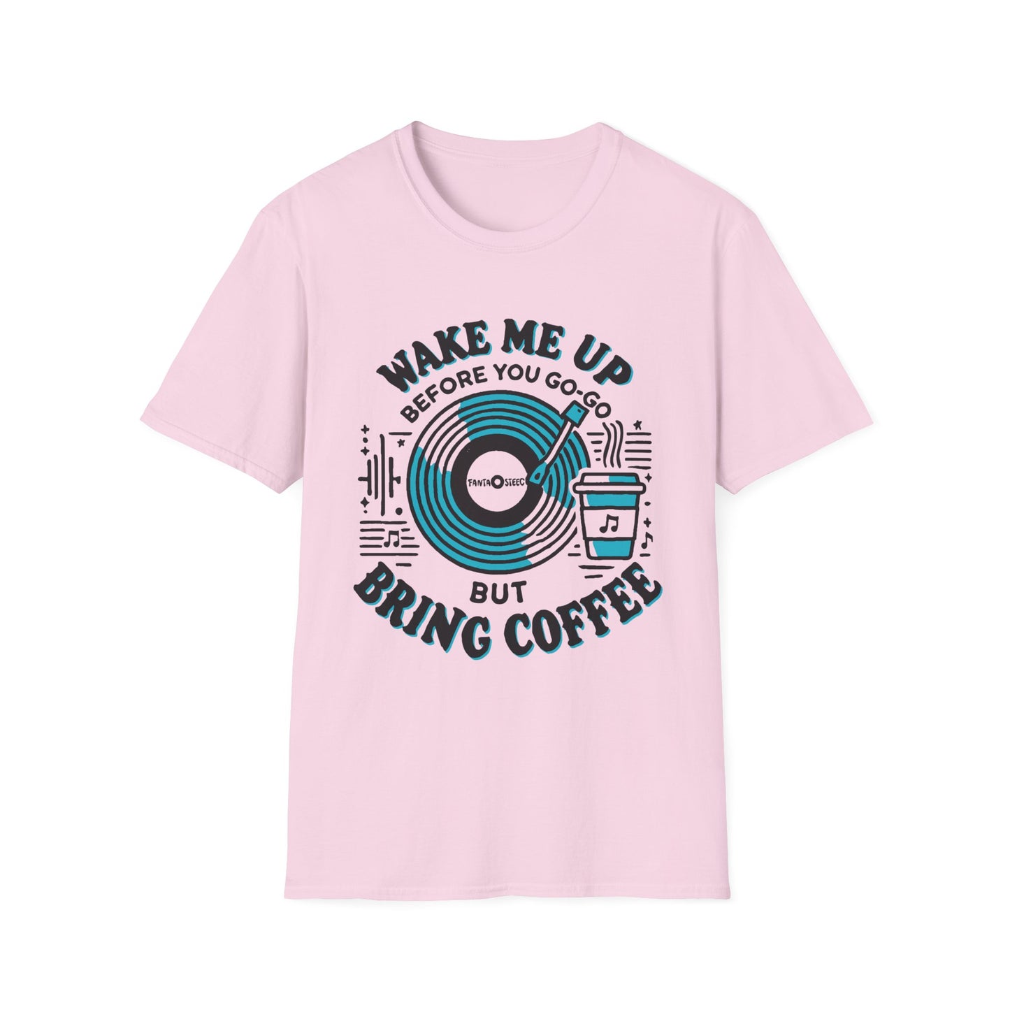 Wake me Up Before You Go Go but Bring Coffee Unisex Softstyle Tee