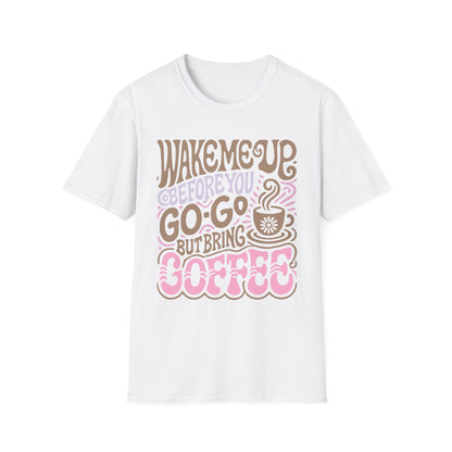 Coffee Lover's Wake me up Before you GoGo