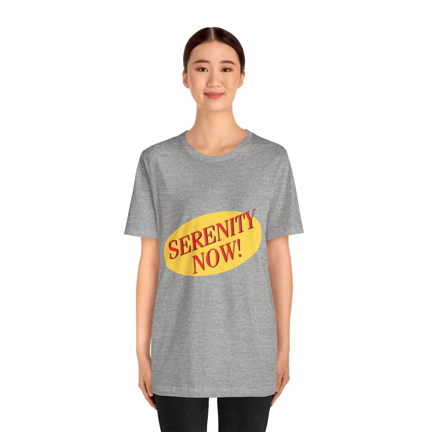 SERENITY NOW....INSANITY LATER TEE