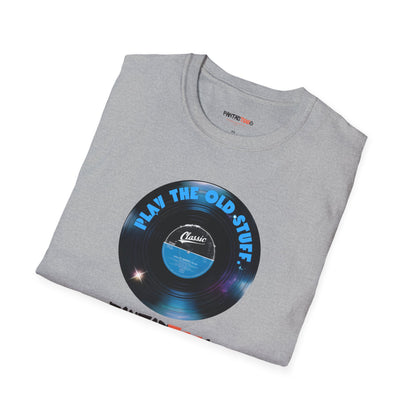 Classic Vinyl Play The Old Stuff Unisex T-Shirt