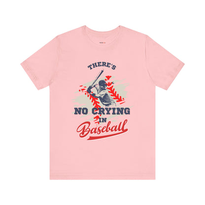 NO CRYING IN BASEBALL