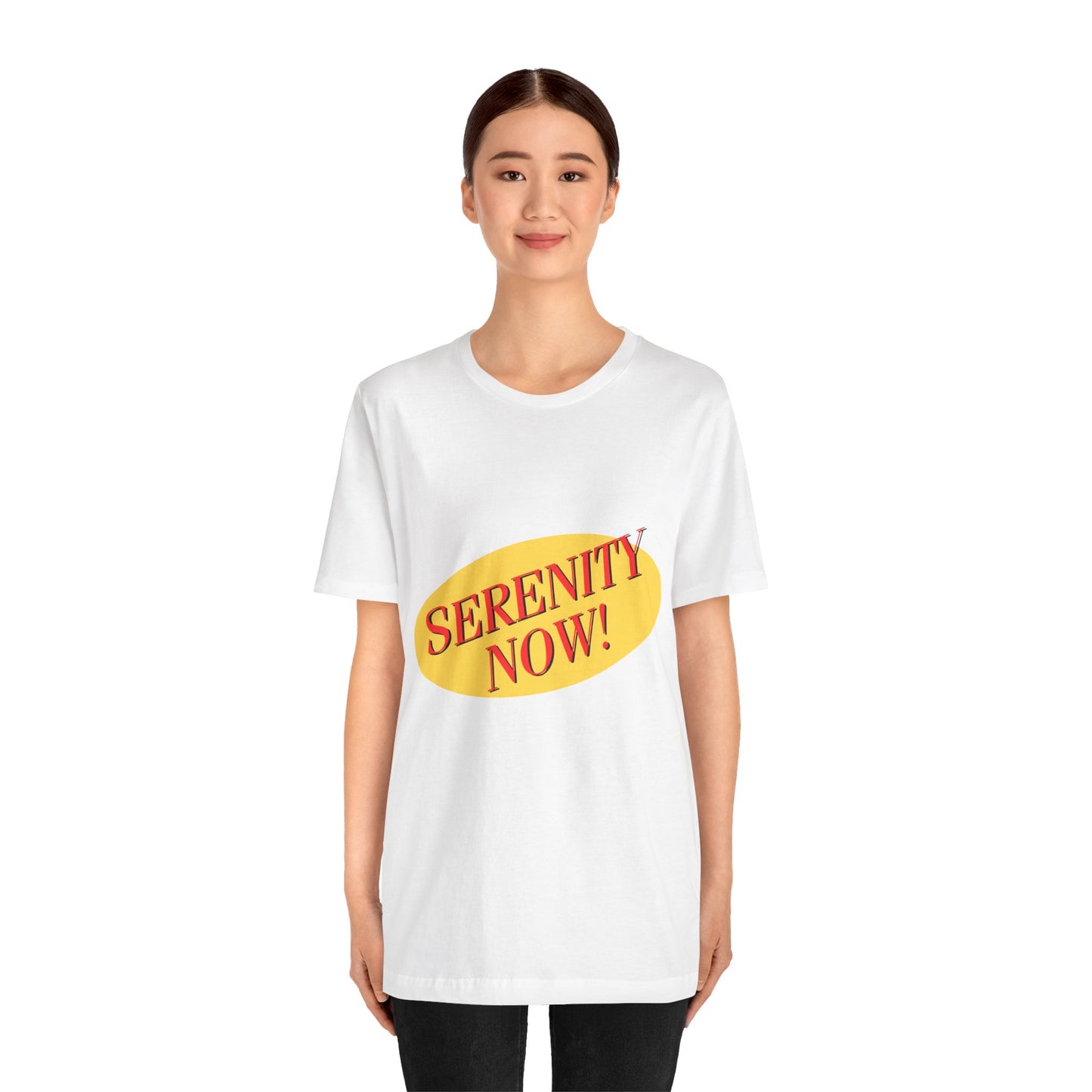 SERENITY NOW....INSANITY LATER TEE