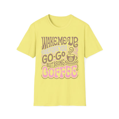 Coffee Lover's Wake me up Before you GoGo