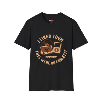 I Liked Them Before They Were on Cassette, Unisex Tee, Gift for Music Fans, Vintage Style Shirt