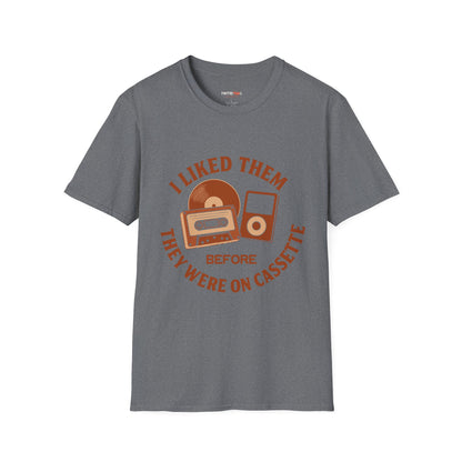 I Liked Them Before They Were on Cassette, Unisex Tee, Gift for Music Fans, Vintage Style Shirt