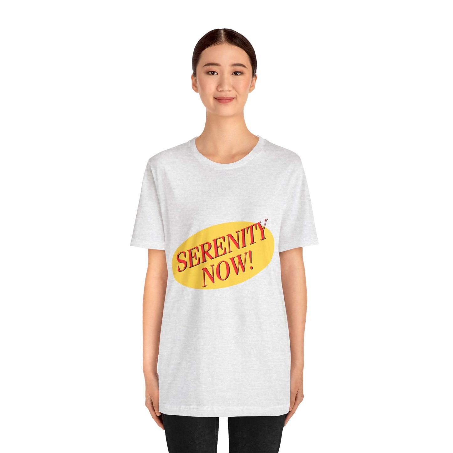 SERENITY NOW....INSANITY LATER TEE