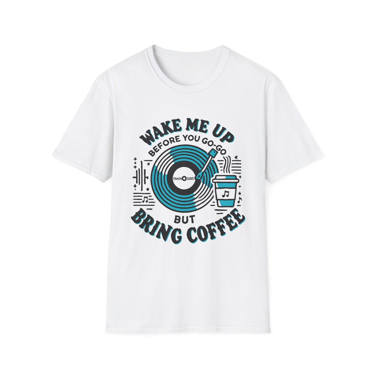 Wake me Up Before You Go Go but Bring Coffee Unisex Softstyle Tee