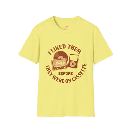 I Liked Them Before They Were on Cassette, Unisex Tee, Gift for Music Fans, Vintage Style Shirt