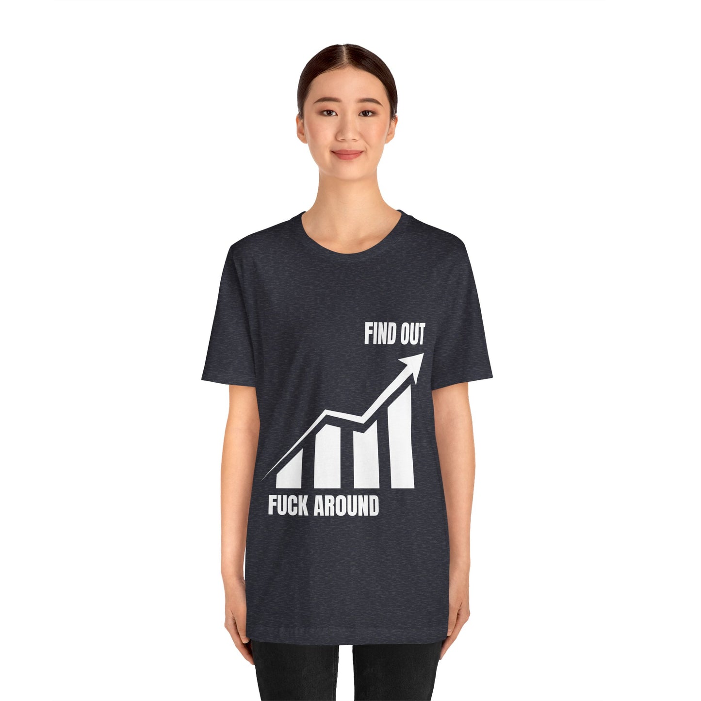 F AROUND AND FIND OUT T-SHIRT