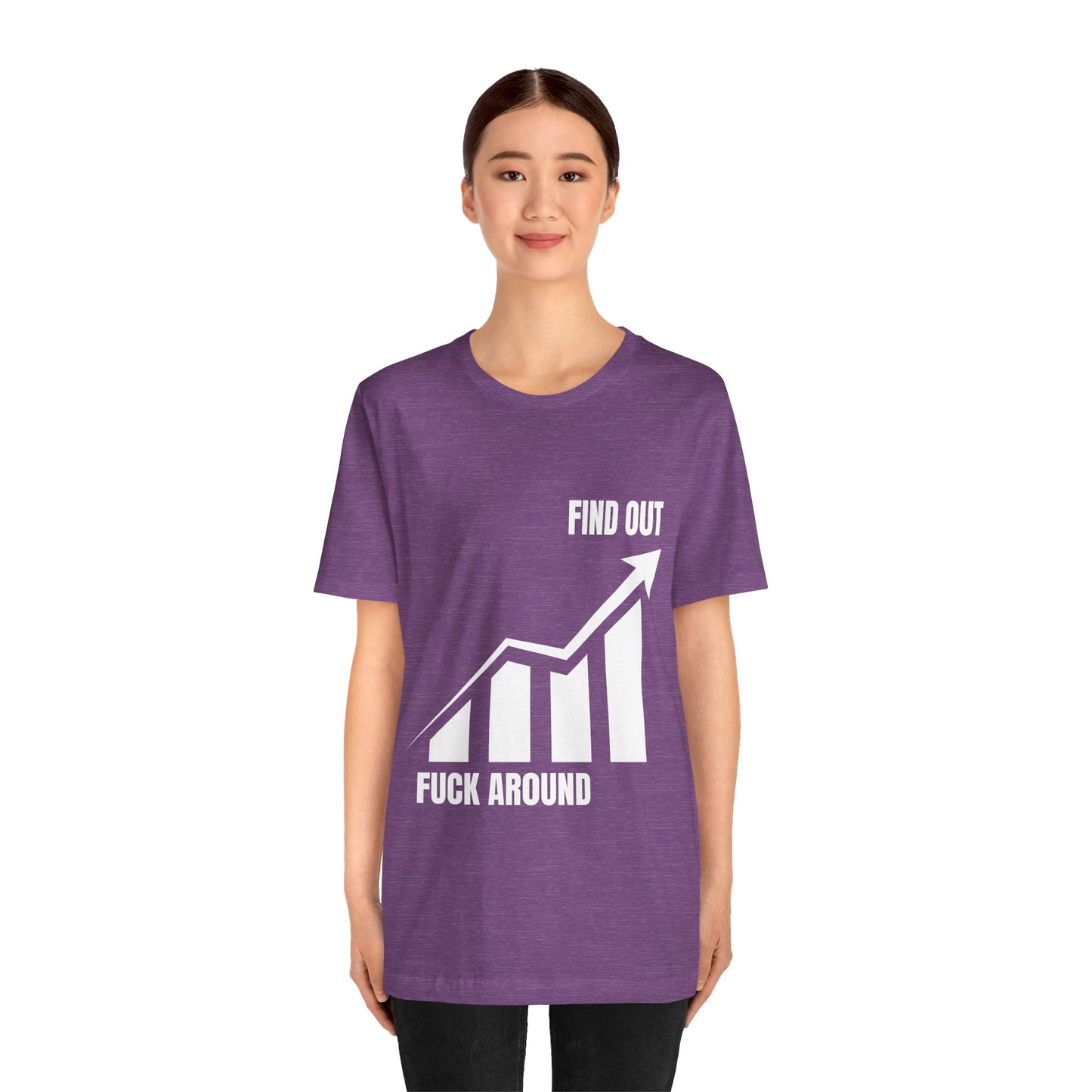 F AROUND AND FIND OUT T-SHIRT