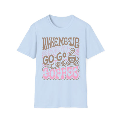 Coffee Lover's Wake me up Before you GoGo