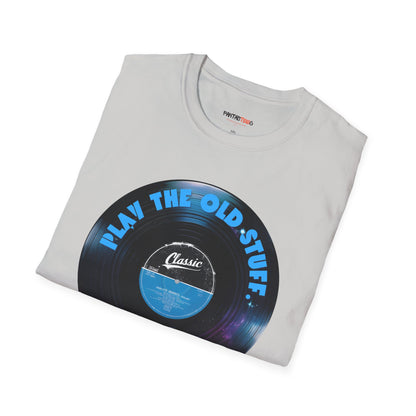 Classic Vinyl Play The Old Stuff Unisex T-Shirt