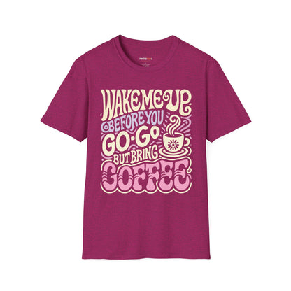 Coffee Lover's Wake me up Before you GoGo